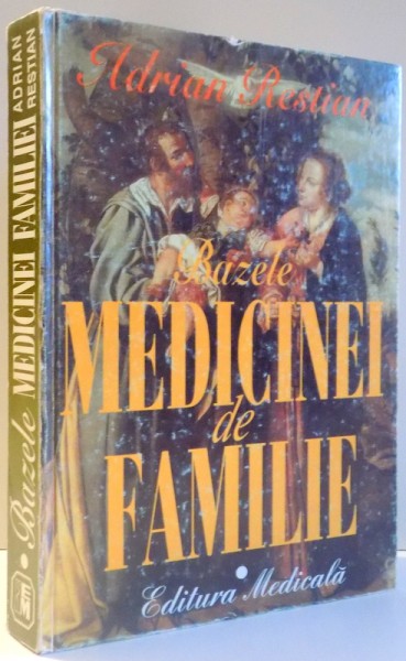 BAZELE MEDICINEI DE FAMILIE de ADRIAN RESTIAN , 2000 * COTOR LIPIT CU SCOCI