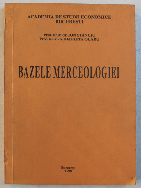 BAZELE MERCEOLOGIEI de ION STANCIU si MARIETA OLARU , 1998