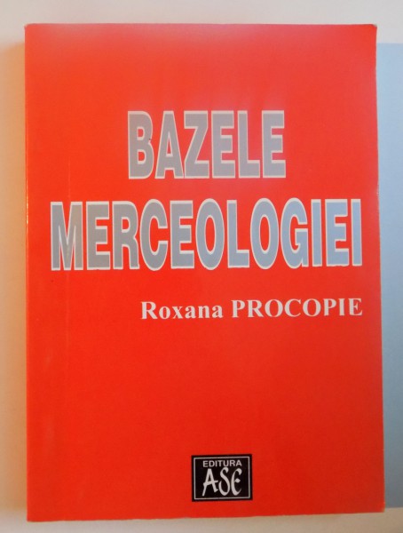 BAZELE MERCEOLOGIEI de ROXANA PROCOPIE , 2001