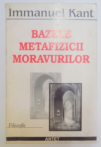 BAZELE METAFIZICII MORAVURILOR de IMMANUEL KANT