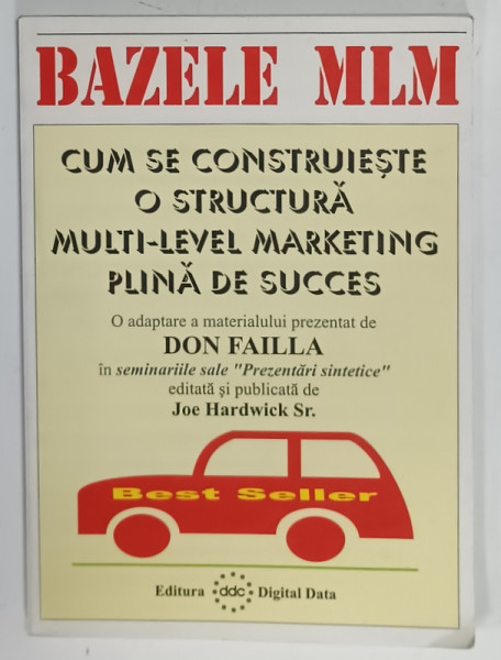 BAZELE MLM , CUM SE CONSTRUIESTE O STRUCTURA MULTI - LEVEL MARKETING DE SUCCES  de DON FAILLA , 1999