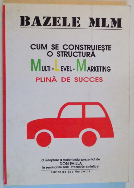 BAZELE MLM , CUM SE CONSTRUIESTE O STRUCTURA MULTI-LEVEL-MARKETING , PLINA DE SUCCES , 1994