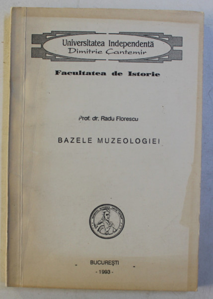 BAZELE MUZEOLOGIEI de RADU FLORESCU , 1993