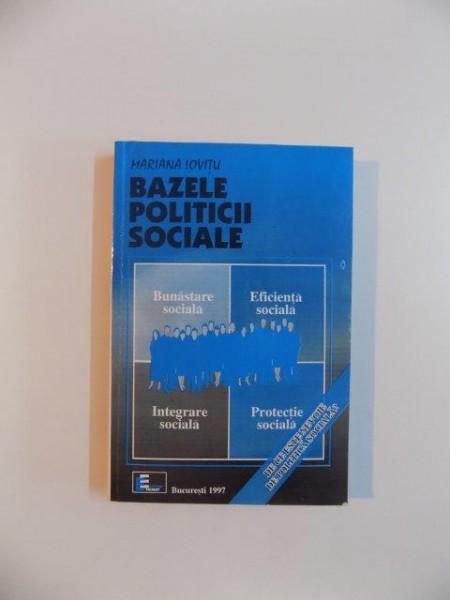 BAZELE POLITICII SOCIALE  - ABORDARE ECONOMICA - de MARIANA IOVITU , 1997