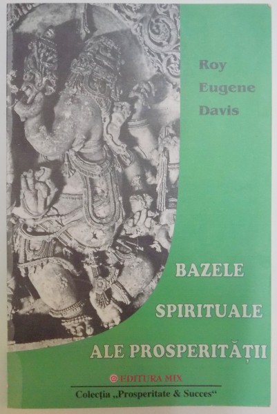 BAZELE SPIRITUALE ALE PROSPERITATII de ROY EUGENE DAVIS , 2000