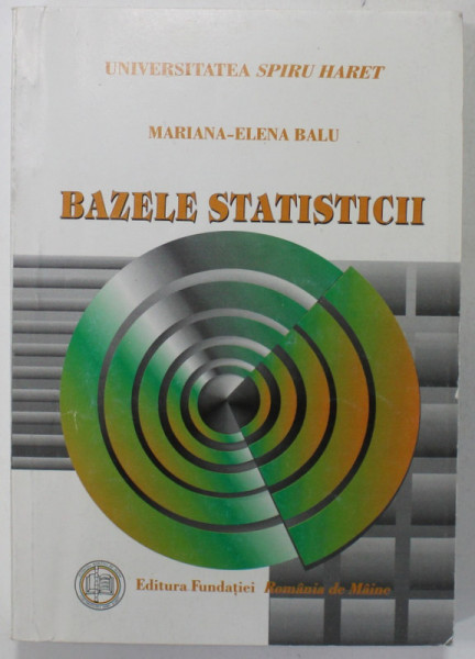 BAZELE STATISTICII de MARIANA - ELENA BALU , PREZINTA SUBLINIERI , 2007