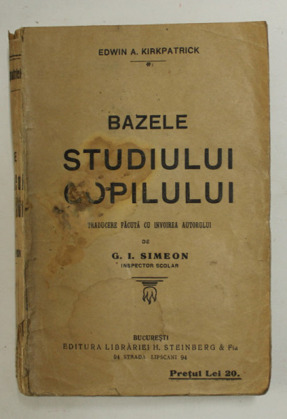 BAZELE STUDIULUI COPILULUI de EDWIN A. KIRKPATRICK , 1921 , PREZINTA PETE SI URME DE UZURA , COTORI CU DEFECTE