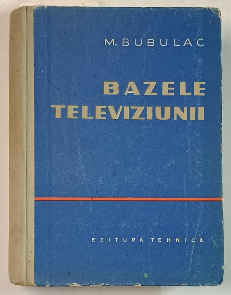 BAZELE TELEVIZIUNII de M. BUBULAC , 1958