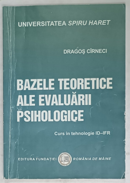 BAZELE TEORETICE ALE EVALUARII PSIHOLOGICE , CURS de DRAGOS CIRNECI , 2014 , PREZINTA  SUBLINIERI *