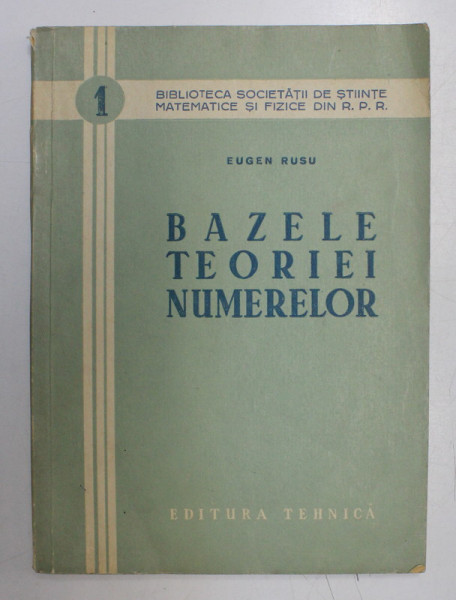 BAZELE TEORIEI NUMERELOR de EUGEN RUSU , 1953