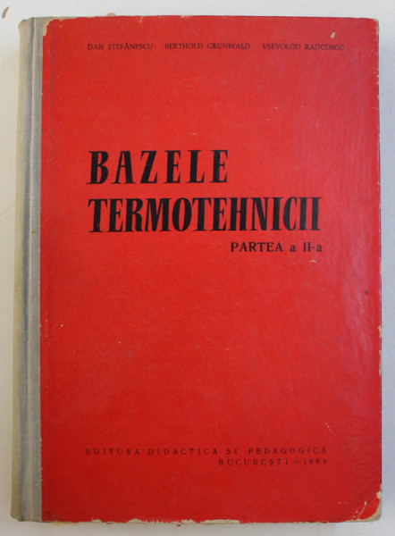 BAZELE TERMOTEHNICII - PARTEA A II - A de DAN STEFANESCU ...VSEVOLOD RADCENCO , 1964