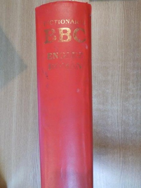 BBC ENGLISH-ROMANIAN DICTIONARY  / DICTIONARUL BBC ENGLEZ-ROMAN , Bucuresti 1998