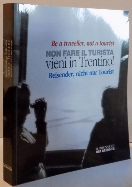 BE A TRAVELLER , NOT A TOURIST NON FARE IL TURISTA  , 1999