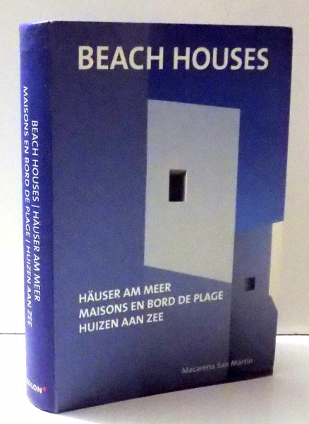 BEACH HOUSES , HAUSER AM MEER , MAISONS EN BORD DE PLACE , HUIZEN AAN ZEE de MACARENA SAN MARTIN , 2008