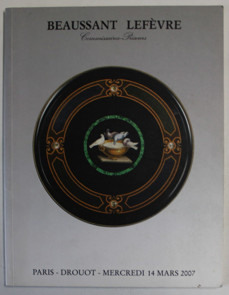 BEAUSSANT LEFEVRE , COMMISSAIRES PRISEURS , PARIS - DROUOT , CATALOG DE LICITATIE , 14 MARS 2007