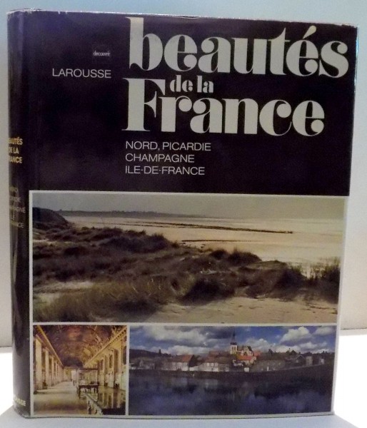 BEAUTES DE LA FRANCE , NORD , PICARDIE CHAMPAGNE , ILE - DE - FRANCE , 1978