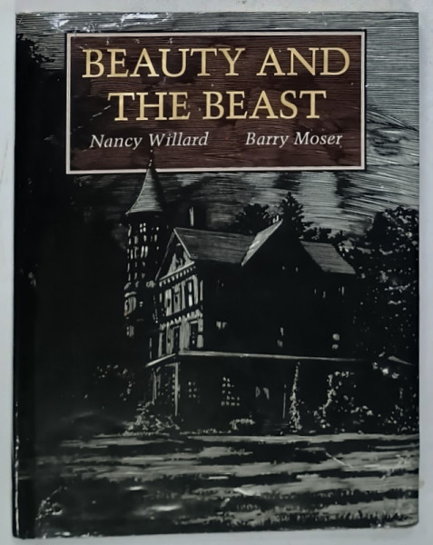 BEAUTY AND THE BEAST by NANCY WILLARD , engravins in wood by BARRY MOSER  , 1992