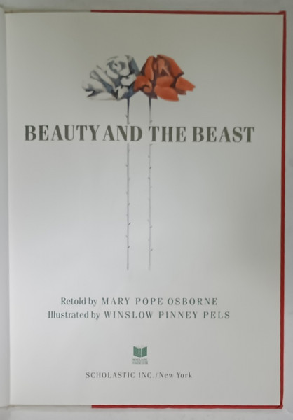 BEAUTY AND THE BEAST , retold by MARY POPE OSBORNE , illustrated by WINSLOW PINNEY PELS , PREZINTA HALOURI DE APA , 1987