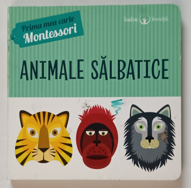 BEBE INVATA , PRIMA MEA CARTE MONTESSORI , ANIMALE SALBATICE , 2018