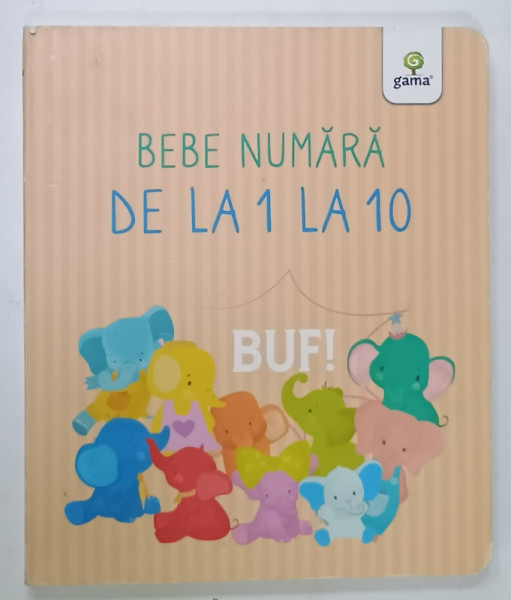BEBE NUMARA DE LA 1 LA 10 , BUF ! , 2021
