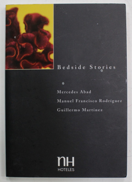 BEDSIDE STORIES by MERCEDES ABAD ...GUILLERMO MARTINEZ , ANII '2000