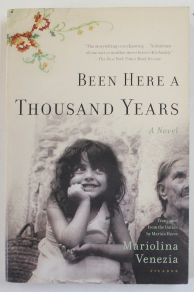 BEEN HERE A THOUSAND YEARS , A NOVEL by MARIOLINA VENEZIA , 2009