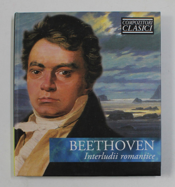 BEETHOVEN - INTERLUDII ROMANTICE , CARTE + CD , 1912