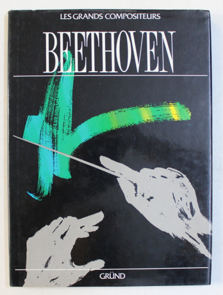 BEETHOVEN  - SERIE ' LES GRANDS COMPOSITEURS ' , texte original de ROBIN MAY , 1990