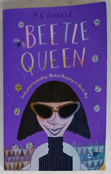 BEETLE QUEEN by M.G. LEONARD , illustrations by KARL JAMES  MOUNTFORD , 2017, PREZINTA  URME DE INDOIRE SI DE UZURA