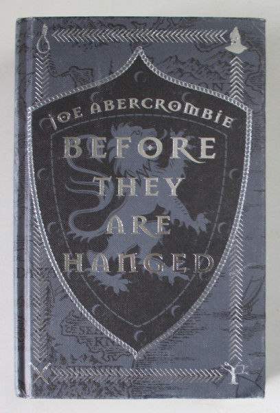 BEFORE THEY ARE HANGED by JOE ABERCROMBIE , THE FIRST LAW : BOOK TWO , 2017