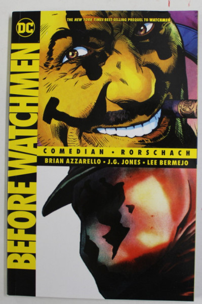 BEFORE WATCHMES - COMEDIAN - RORSCHACH by BRIAN AZZARELLO ..LEE BERMEJO , 2013 , PREZINTA HALOURI DE APA SI URME DE INDOIRE *, BENZI DESENATE *