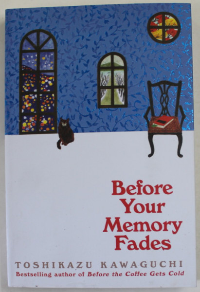 BEFORE YOUR MEMORY FADES by TOSHIKAZU KAWAGUCHI , 2022