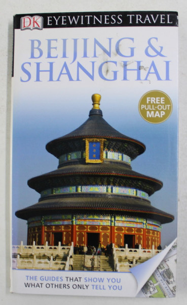 BEIJING and SHANGHAI , EYEWITNESS TRAVEL GUIDE , by PETER NEVILLE - HADLEY , 2013