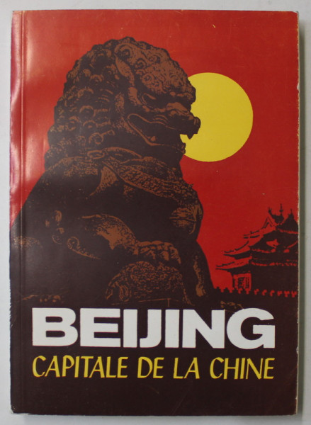 BEIJING , CAPITALE DE LA CHINE par LIU JUNWEN , 1983