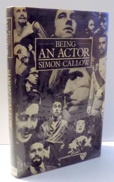 BEING AN ACTOR by SIMON CALLOW , 1984