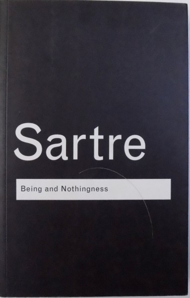 BEING AND NOTHINGNESS  - AN ESSAY OF PHENOMENOLOGICAL ONTOLOGY by SARTE , 2003