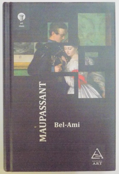 BEL-AMI de GUY DE MAUPASSANT , 2011