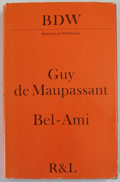 BEL - AMI von GUY DE MAUPASSANT, 1981, TEXT IN LIMBA GERMANA