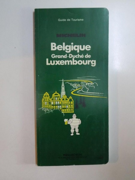 BELGIQUE GRAND - DUCHE DE LUXEMBOURG , GUIDE DE TOURISME par MICHELIN , 1988