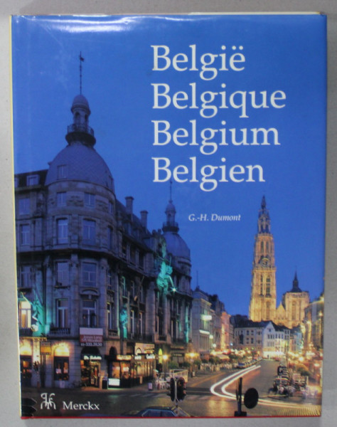 BELGIQUE par G. - H. DUMONT  , ALBUM DE PREZENTARE IN LIMBILE FRANCEZA , ENGLEZA , GERMANA  , FLAMANDA , 1996