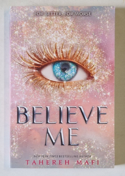 BELIEVE ME , a novel by TAHEREH MAFI , 2021