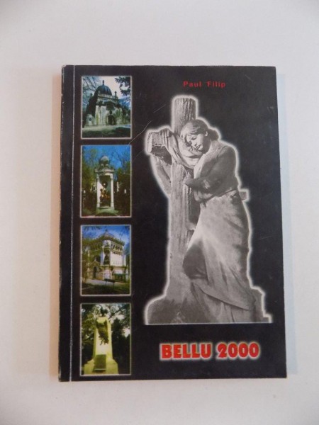 BELLU 2000 de PAUL FILIP , MONOGRAFIE