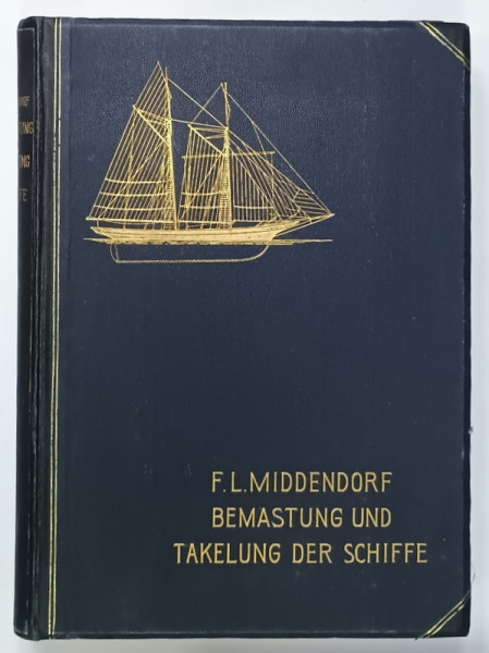 BEMASTUNG UND TAKELUNG DER SCHIFFE ( EXPEDIERE SI RAFTING NAVAL )  , TEXT IN LIMBA GERMANA , 1903