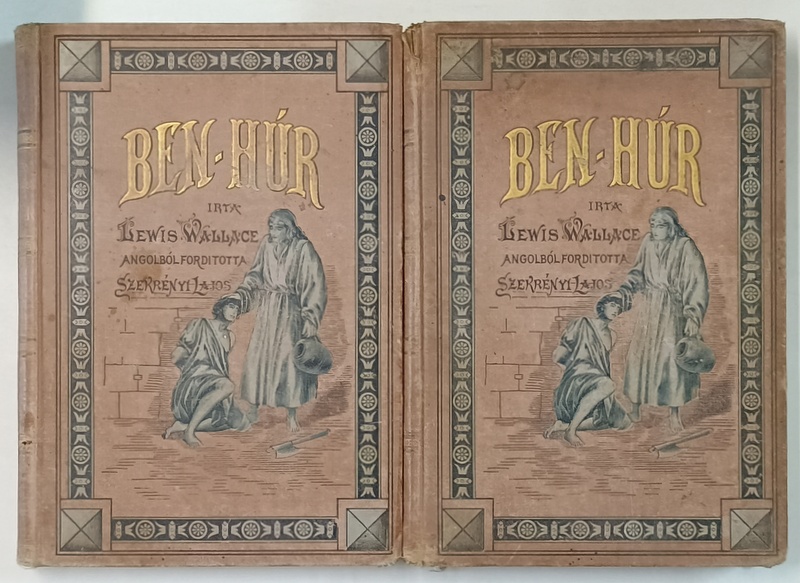 BEN - HUR de LEWIS WALLACE , TEXT IN LIMBA MAGHIARA , VOLUMELE I - II ,  1894 , LEGATURA ORIGINALA DE EDITURA