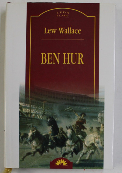 BEN HUR - O POVESTE DESPRE HRISTOS de LEW WALLACE , 2005