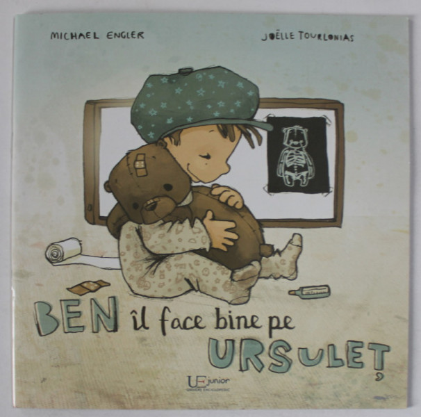 BEN IL FACE BINE PE URSULET , text de MICHAEL ENGLER , ilustratii de JOELLE TOURLONIAS , 2022