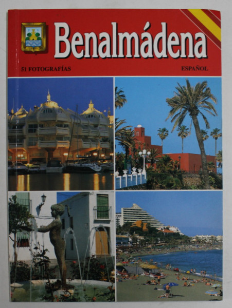 BENALMADENA , 51 FOTOGRAFIAS , TEXT IN LIMBA SPANIOLA , 2005