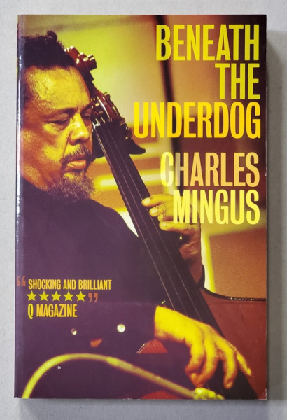 BENEATH THE UNDERDOG by CHARLES MINGUS , 2005