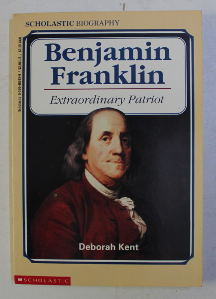 BENJAMIN FRANKLIN - EXTRAORDINARY PATRIOT by DEBORAH KENT , 1993