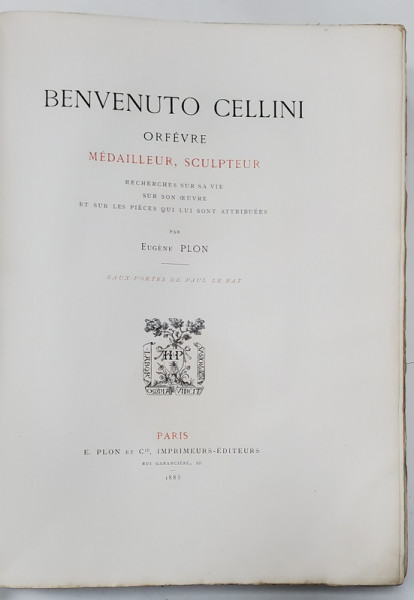 BENVENUTO CELLINI ORFEVRE , MEDAILLEUR , SCULPTEUR par EUGENE PLON , EAUX - FORTES de PAUL LE RAT , 1883
